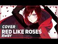 RWBY "Red Like Roses" | AmaLee Ver