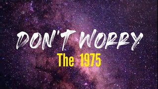 Watch 1975 Dont Worry video