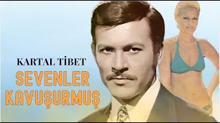 Sevenler Kavuşurmuş Türk Filmi Full Kartal Ti̇bet Nazan Adali