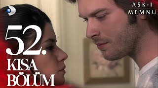 Aşk-I Memnu 52. Kısa Bölüm