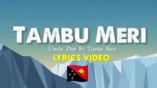 Tambu meri Lyrics  - Uncle-Dee ft Tintin Reu | Tambu lewa