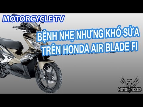 Video 87: Dạy Sửa Xe, Bệnh Khó Xe Honda Air Blade 110 Nhẹ Nhưng Đau Đầu | Motorcycles TV