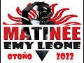 MATINEE OTOÑO 2022 (Emy Leone Mixed Session)