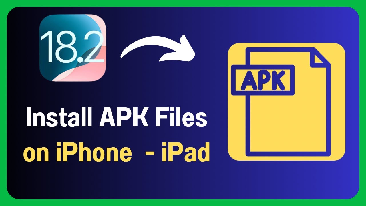 How to Install APK Files on iOS 18.2 | Step-by-Step How to Install APK Files on iOS 18.2 | Step-by-Step