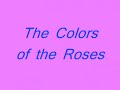 The Colors of the Roses