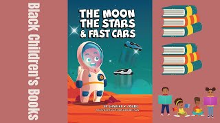 Black Children's Books (Read Aloud) The Moon, The Stars, and Fast Cars by Sharika Forde