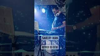 Sarery Man Em Tvel 2023 Remix Dj Gew