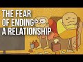 The Fear of Ending a Relationship