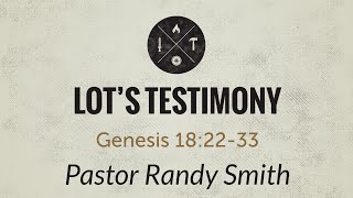 November 20, 2022 Pastor Randy Smith - Lot's Testimony