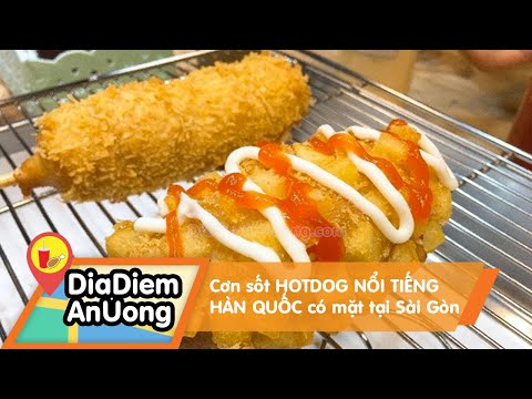Cơn sốt HOTDOG NỔI TIẾNG HÀN QUỐC có mặt tại Sài Gòn | Địa điểm ăn uống