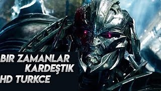 Transformers 5 | Bir Zamanlar Kardeştik ! | 1080p HD | TÜRKÇE