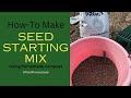 EASY DIY How To Make Seed Starting Mix (using homemade compost)