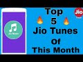 Top 5 Jio Tunes of This Month 💥💥
-by jiotech