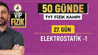 Elektrostatik Konu Anlatımı -1 27.Gün 1.Video 2025 Tyt Fizik Kampı