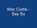Mac Curtis - Say So