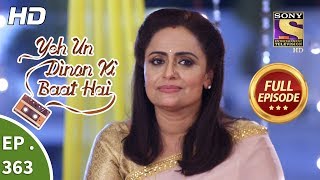 Yeh Un Dinon Ki Baat Hai - Ep 363 - Full Episode - 11Th February, 2019