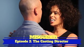 MISGUIDED: Episode 2 - The Casting Director
