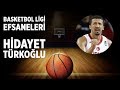 Basketbol Ligi Efsaneleri: Hidayet Türkoğlu Basketbol Ligi Efsaneleri: Hidayet Türkoğlu