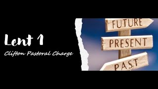 CLIFTON PASTORAL CHARGE -FEB 21, 2021 HILDEN UNITED CHURCH - HILDEN NS - REV. PHILLIP KENNEDY