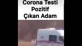 Korona Testi Pozitif Çıkan Adam
