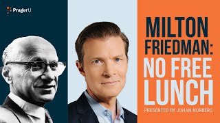 Milton Friedman: No Free Lunch