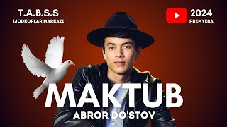 Abror Do'stov - Jonli Ijroda Premyera - Maktub