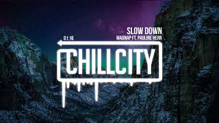 Madnap - Slow Down (Feat. Pauline Herr)