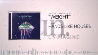 Watch Hands Like Houses Weight video