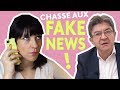 AIDONS JEAN-LUC MELENCHON A CHASSER LES FAKE NEWS!