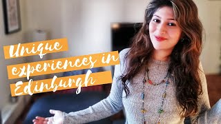Unique experiences in Edinburgh, Scotland!