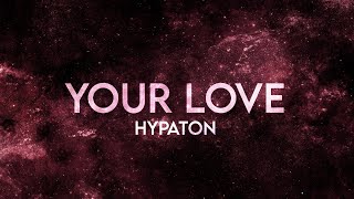 Hypaton - Your Love Remix [Extended]