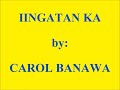 Download IINGATAN KA with Lyrics- CAROL BANAWA (bccalugas) MP3 song and Music Video