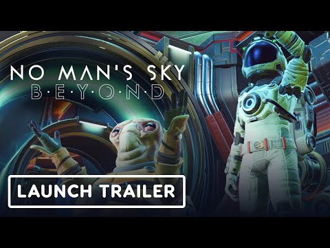 No Man&#039;s Sky: Beyond - Official Launch Trailer