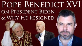 Pope Benedict XVI on President Biden & Why He Resigned the Papacy