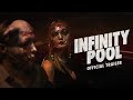 INFINITY POOL - Official Trailer