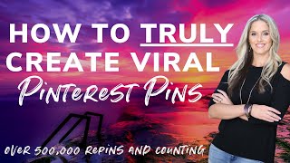 How to Create Viral Pins on Pinterest - Over 500,000 Repins and Counting!
