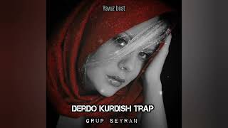 Derdo Kurdish Trap [ GRUP SEYRAN ]