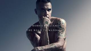 Robbie Williams | The Road To Mandalay (Xxv)