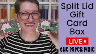 Split Lid Gift Card Box - Episode 392
