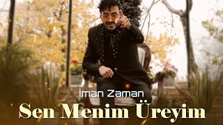 İman Zaman - Sen Menim Üreyim