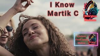 I Know✨Martik C