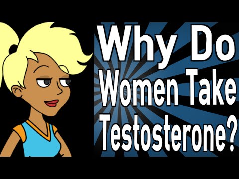 Why do women have testosterone