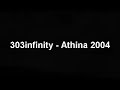 303infinity - Athina 2004