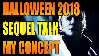Halloween 2018 Sequel Talk: My Concept
