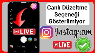 Instagram Canlı Yayın Seçeneği Gösterilmeme Sorunu Nasıl Düzeltilir 2025 Instagram Canlı Yayın