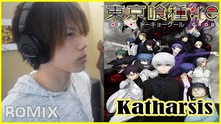 Katharsis - Tokyo Ghoul:re OP2 (ROMIX Cover)