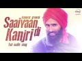 Saaiyaan Di Kanjri ( Full Audio Song ) | Kanwar Grewal | Punjabi Song Collection| Speed Classic Hitz