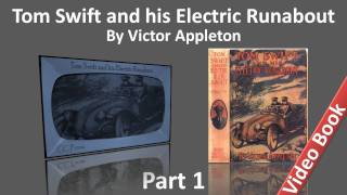 Part 1 - Tom Swift and his Electric Runabout Audiobook by Victor Appleton (Chs 1