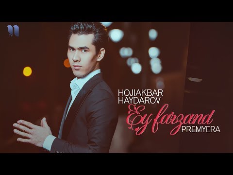 Hojiakbar Haydarov - Ey Farzand