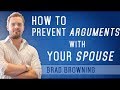 How to Prevent Arguments With Your Husband or Wife (Tips To Avoid Marriage-Killing Conflicts)